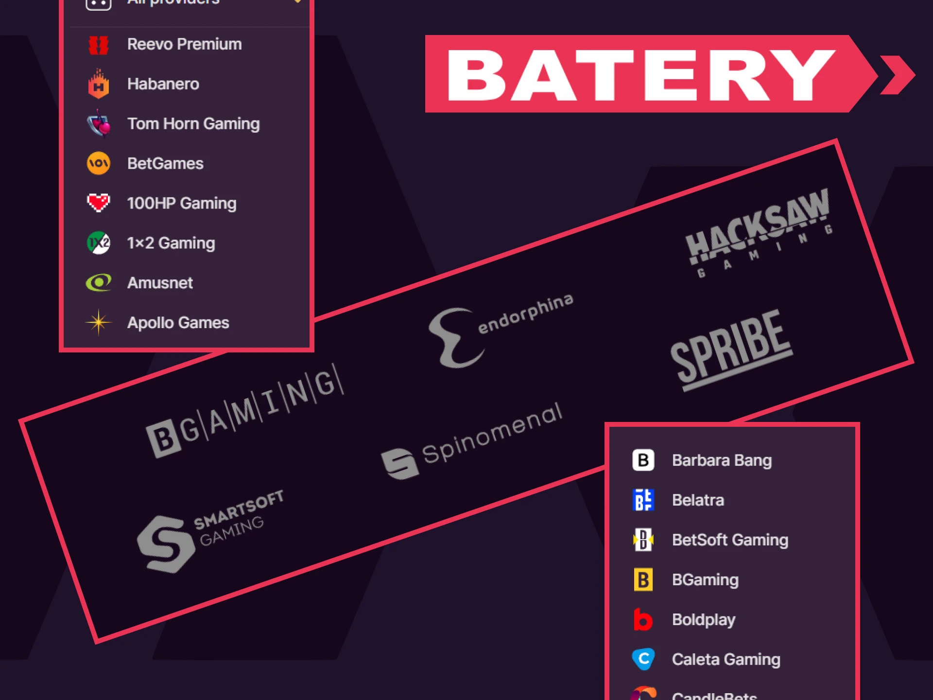 Choose your favorite casino game provider on the Batery website.